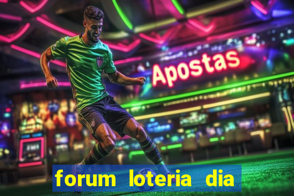 forum loteria dia de sorte